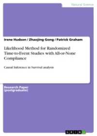 Likelihood Method for Randomized Time-to-Event Studies with All-or-None Compliance : Causal Inference in Survival analysis （2017. 160 S. 18 Farbabb. 210 mm）