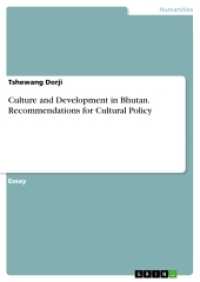 Culture and Development in Bhutan. Recommendations for Cultural Policy （2017. 28 S. 210 mm）