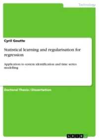 Statistical learning and regularisation for regression : Application to system identification and time series modelling. Dissertationsschrift （2017. 164 S. 210 mm）
