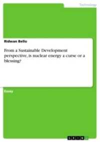 From a Sustainable Development perspective, is nuclear energy a curse or a blessing? （2017. 20 S. 210 mm）