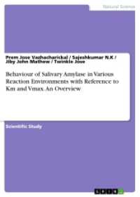 Behaviour of Salivary Amylase in Various Reaction Environments with Reference to Km and Vmax. An Overview （2017. 40 S. 210 mm）