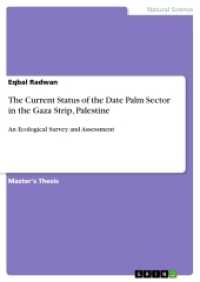 The Current Status of the Date Palm Sector in the Gaza Strip, Palestine : An Ecological Survey and Assessment. Magisterarbeit （2017. 148 S. 10 Farbabb. 210 mm）