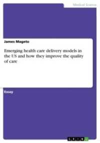 Emerging health care delivery models in the US and how they improve the quality of care （2017. 16 S. 210 mm）