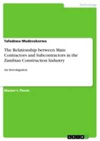 The Relationship between Main Contractors and Subcontractors in the Zambian Construction Industry : An Investigation. Magisterarbeit （2017. 152 S. 210 mm）
