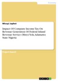 Impact Of Company Income Tax On Revenue Generation Of Federal Inland Revenue Service (Msto) Yola, Adamawa State Nigeria （2017. 44 S. 210 mm）