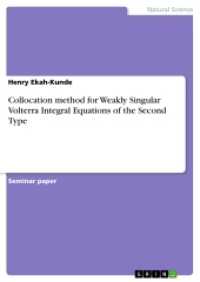 Collocation method for Weakly Singular Volterra Integral Equations of the Second Type （2017. 28 S. 210 mm）