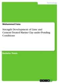 Strength Development of Lime and Cement-Treated Marine Clay under Ponding Conditions （2017. 84 S. 4 Farbabb. 210 mm）