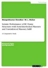 Seismic Performance of RC Frame Structures with Semi-Interlocked Masonry and Unreinforced Masonry Infill : A Comparative Study （2017. 12 S. 210 mm）