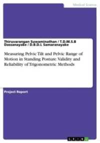 Measuring Pelvic Tilt and Pelvic Range of Motion in Standing Posture. Validity and Reliability of Trigonometric Methods （2017. 16 S. 210 mm）