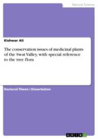 The conservation issues of medicinal plants of the Swat Valley, with special reference to the tree flora : Dissertationsschrift （2017. 504 S. 104 Farbabb. 210 mm）