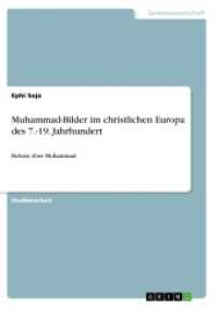 Muhammad-Bilder im christlichen Europa des 7.-19. Jahrhundert : Bobzin &uuml;ber Mohammad (Akademische Schriftenreihe V376226) （2017. 20 S. 210 mm）