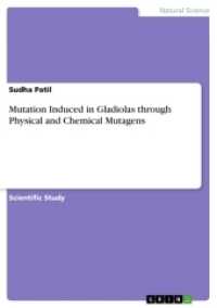 Mutation Induced in Gladiolas through Physical and Chemical Mutagens （2017. 16 S. 210 mm）