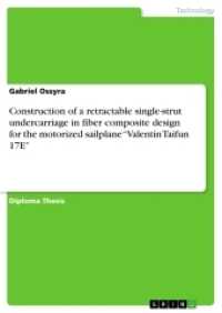 Construction of a retractable single-strut undercarriage in fiber composite design for the motorized sailplane "Valentin : Diplomarbeit （2017. 176 S. 210 mm）