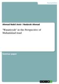 "Wasatiyyah" in the Perspective of Muhammad Asad （2017. 16 S. 210 mm）