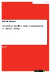 The Role of the IPCC in the Understanding of Climate Change （2017. 16 S. 210 mm）