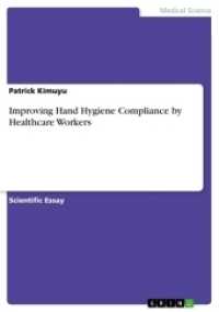 Improving Hand Hygiene Compliance by Healthcare Workers （2017. 16 S. 210 mm）