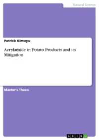 Acrylamide in Potato Products and its Mitigation : Magisterarbeit （2017. 60 S. 2 Farbabb. 210 mm）