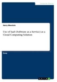 Use of SaaS (Software as a Service) as a Cloud Computing Solution （2018. 20 S. 210 mm）