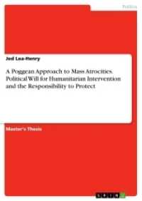 A Poggean Approach to Mass Atrocities. Political Will for Humanitarian Intervention and the Responsibility to Protect : Magisterarbeit （2018. 68 S. 210 mm）