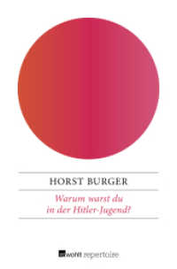 Warum warst du in der Hitler-Jugend? : Vier Fragen an meinen Vater (rororo Taschenbücher 10247) （2. Aufl. 2017. 224 S. 190 mm）