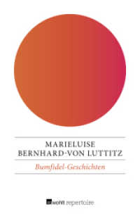 Bumfidel-Geschichten : Bumfidel lacht sich krank / Bumfidel ist geplatzt / Bumfidel bleibt Bumfidel (rororo Taschenbücher 11178) （3. Aufl. 2018. 186 S. 190 mm）