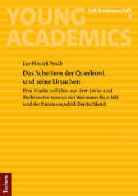 Das Scheitern der Querfront und seine Ursachen : Eine Studie zu Fällen aus dem Links- und Rechtsextremismus der Weimarer Republik und der Bundesrepublik Deutschland (Young Academics: Politikwissenschaft 9) （2024. 164 S. 210.0 mm）