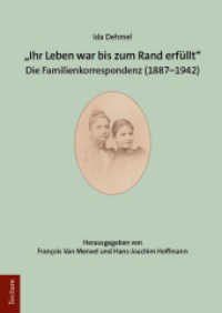 "Ihr Leben war bis zum Rand erfüllt" : Die Familienkorrespondenz (1887-1942) （2024. 1176 S. 240.0 mm）