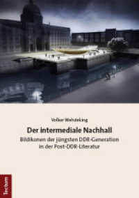 Der intermediale Nachhall : Bildikonen der jüngsten DDR-Generation in der Post-DDR-Literatur （2024. 150 S. 210.0 mm）