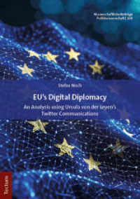 EU's Digital Diplomacy : An Analysis using Ursula von der Leyen's Twitter Communications (Wissenschaftliche Beiträge aus dem Tectum Verlag: Politikwissenschaft 108) （2024. 182 S. 210 mm）