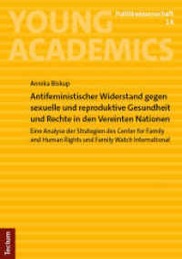 Antifeministischer Widerstand gegen sexuelle und reproduktive Gesundheit und Rechte in den Vereinten Nationen (Young Academics: Politikwissenschaft 14) （2024. 152 S. 210.0 mm）