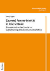 (Queere) Femme-ininität in Deutschland : Eine rekonstruktive Studie zu subkulturell-politischen Gemeinschaften (Wissenschaftliche Beiträge aus dem Tectum Verlag: Soziologie 3) （2025. 330 S. 210.0 mm）