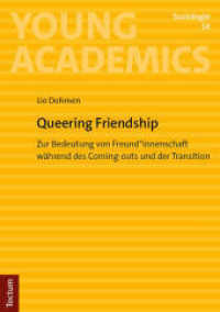 Queering Friendship : Zur Bedeutung von Freund*innenschaft w&auml;hrend des Coming-outs und der Transition (Young Academics: Soziologie)