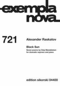 Black sun : Seven poems by Osip Mandelstam. 721. Sopran und Klavier. (exempla nova) （Text in kyrillischer Schrift）