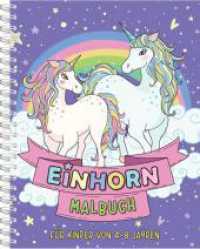 Einhorn-Malbuch f&uuml;r Kinder ab 4 Jahren : Einzigartige und wundersch&ouml;ne Einhorn-Ausmalseiten (Malb&uuml;cher f&uuml;r Kinder)