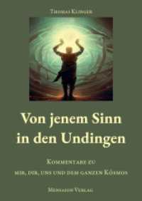 Von jenem Sinn in den Undingen: Kommentare zu mir, dir, uns und dem ganzen Kósmos