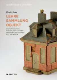 Lehre - Sammlung - Objekt : Das Mathematisch-Physikalische Kabinett Des Ehemaligen Jesuitenkollegs in Köln (Object Studies in Art History)