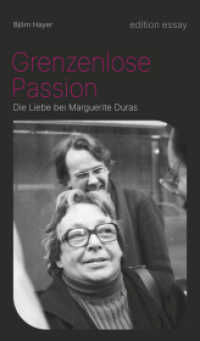 Grenzenlose Passion : Die Liebe bei Marguerite Duras (Edition Essay) （2024. 115 S. 230 mm）