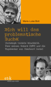 "Ich will das problematische Buch" : Christoph Meckels "Suchbild. Über meinen Vater" (1980) und die Kriegstagebücher seines Vaters Eberhard （2026. 130 S. 230 mm）