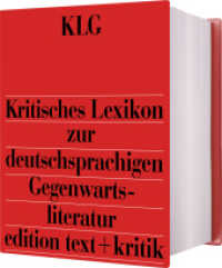 Kritisches Lexikon zur deutschsprachigen Gegenwartsliteratur (KLG) : Grundwerk einschließlich der 139. Nachlieferung （2025. 22510 S. 210 mm）