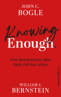 Knowing Enough : Eine Konversation über Geld und das Leben （1. Auflage. 2025. 480 S. 215.00 mm）