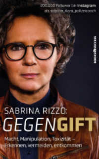 Sabrina Rizzo: Gegengift : Macht, Manipulation, Toxizit&auml;t - Erkennen, vermeiden, entkommen （1. Auflage）