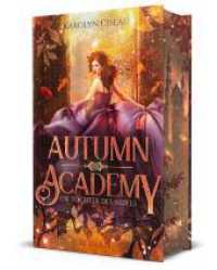 Autumn Academy. Die Tochter des Nebels : Academy Romance mit Enemies to Lovers in einer fantastischen Herbstwelt | Limitierte Farbschnitt-Ausgabe (Seasons of Fate 3) (Seasons of Fate 3) （UNN. 2025. 400 S. 22 cm）