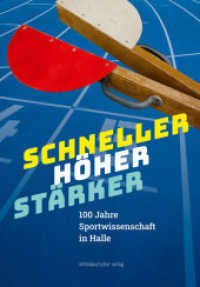 Schneller. Höher. Stärker : 100 Jahre Sportwissenschaft in Halle （2025. 70 S. 24.5 cm）
