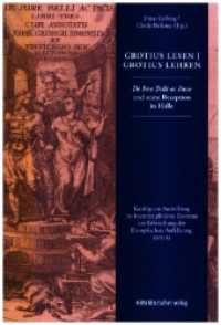 Grotius lesen | Grotius lehren : De Iure Belli ac Pacis und seine Rezeption in Halle （2025. 100 S. 21 cm）
