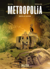 Metropolia. Band 1 (limitierte Vorzugsausgabe) : Berlin 2099 (Metropolia 1 (VZA)) （1. Auflage. 2025. 96 S. komplett farbiges Comicalbum. 323 mm）