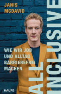 All inclusive : Wie wir Job und Alltag barrierefrei machen. Vorurteile abbauen, Inklusion und Integration fördern, Menschen mit Behinderung eine berufliche Teilhabe im öffentlichen Raum ermöglichen （1. Auflage 2025. 2025. 220 S.）
