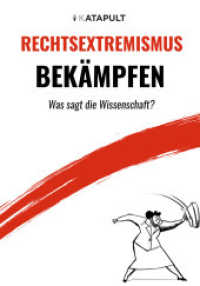 Rechtsextremismus bekämpfen : Was sagt die Wissenschaft? (Was sagt die Wissenschaft? 1) （2025. 96 S. 20.5 cm）