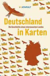 Deutschland : Die Geschichte eines interessanten Landes in Karten (Die Geschichte eines interessanten Landes in Karten 1) （2025. 20 Abb. 18 cm）