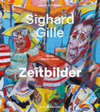 Sighard Gille. Zeitbilder : Werke aus 50 Jahren （2025. 112 S. 70 Farbfotos. 270 mm）