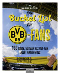 Die Bucket List für BVB-Fans : 100 Dinge, die man als BVB-Fan erlebt haben muss （2025. 128 S. 230 mm）